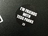 'I'M FRIENDS WITH TESS PARKS' sticker photo 