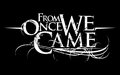 From Once We Came image
