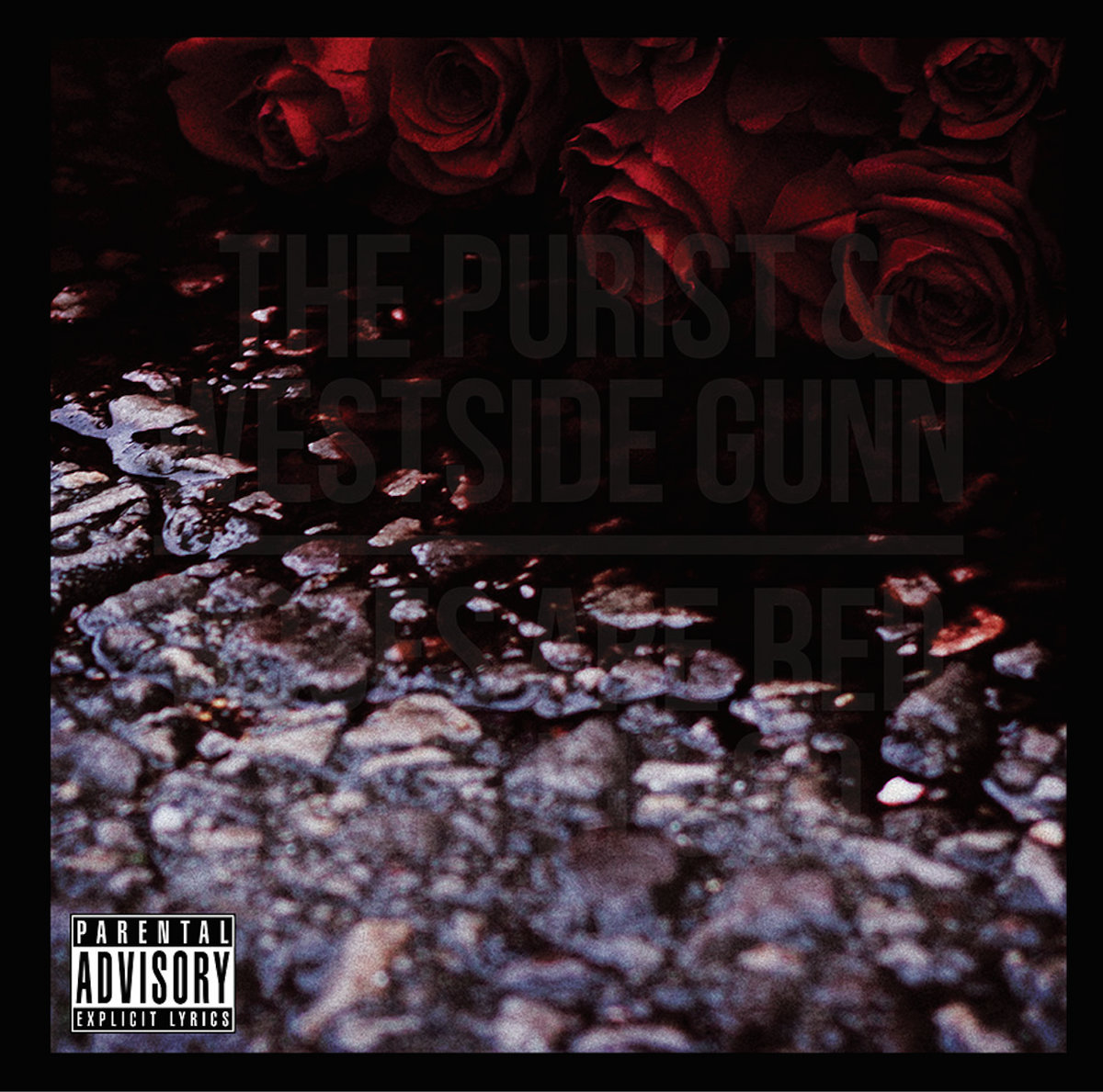 ベストセラー Roses Are Red So Is Blood | The Purist & WestSide Gunn 洋楽