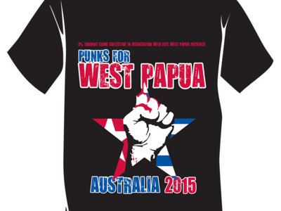 Punks For West Papua Australia 2015 event shirt main photo