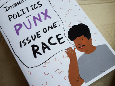Intersectional Politics For Punx Zine - Issue One: Race main photo