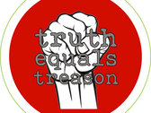 Truth Equals Treason button badge (red with white/grey fist logo) photo 
