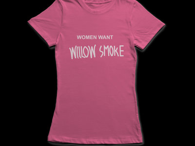 Women Want Willow Smoke main photo