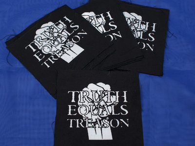 Truth Equals Treason patch (fist logo) main photo