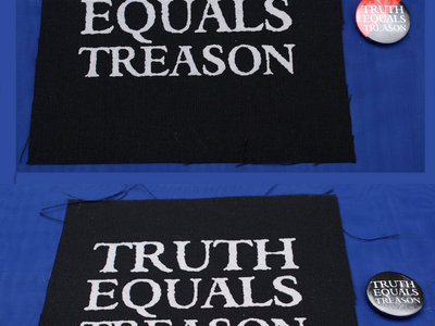 Truth Equals Treason logo patch & badge package (1 x patch & 1 x badge) main photo