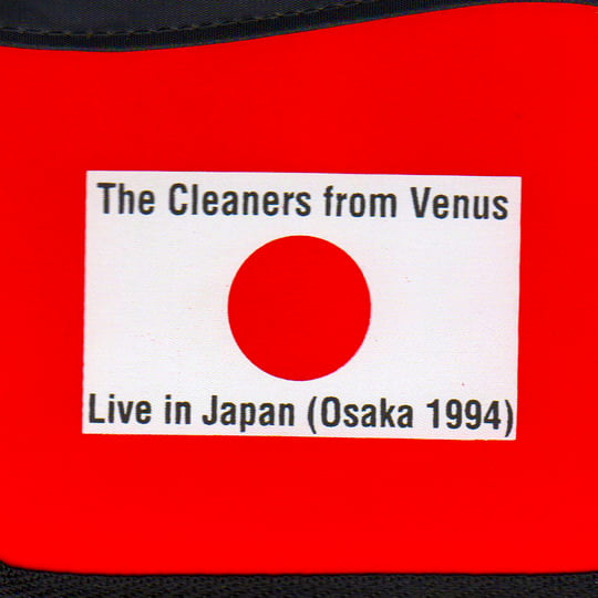 Live In Japan (Osaka 1994) | The Cleaners From Venus