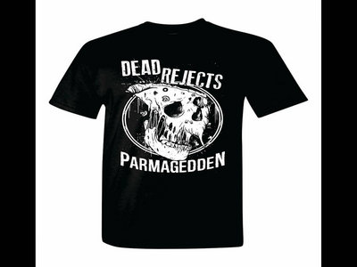 Dead Rejects - Parmagedden T-shirt [Limited Edition 100] main photo