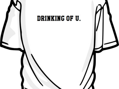 "Drinking of U." T-shirt main photo