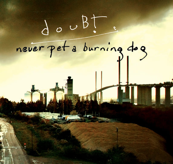 Never Pet A Burning Dog | Doubt | Michel Delville, The Wrong