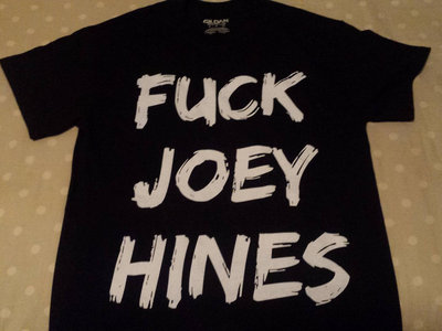 Fuck Joey Hines T-shirt main photo