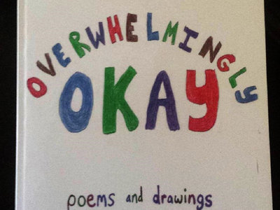 Overwhelmingly Okay: Poems and Drawings main photo