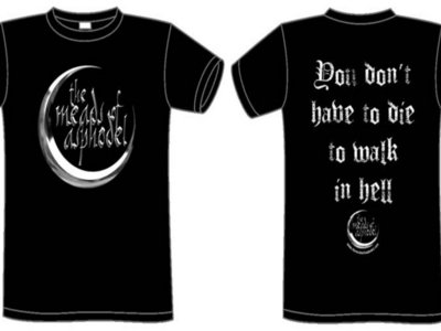 T-Shirt - The Meads of Asphodel - 'You Don't Have to Die to Walk in Hell' - Logo main photo