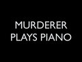 Murderer Plays Piano image