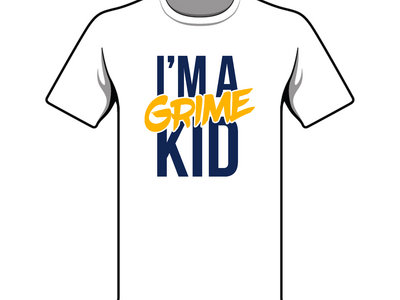 I'm A Grime Kid 2016 White T-Shirt (Free UK Shipping) main photo