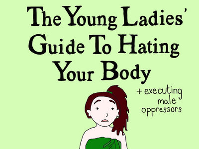 THE YOUNG LADY'S GUIDE TO HATING YOUR BODY main photo