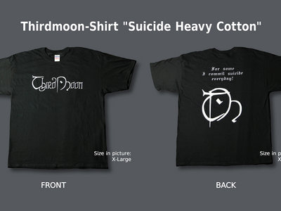 Thirdmoon-Shirt Suicide Heavy Cotton (XL) main photo