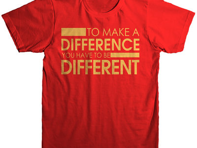 To Make A Difference You Have To Be Different Shirt main photo