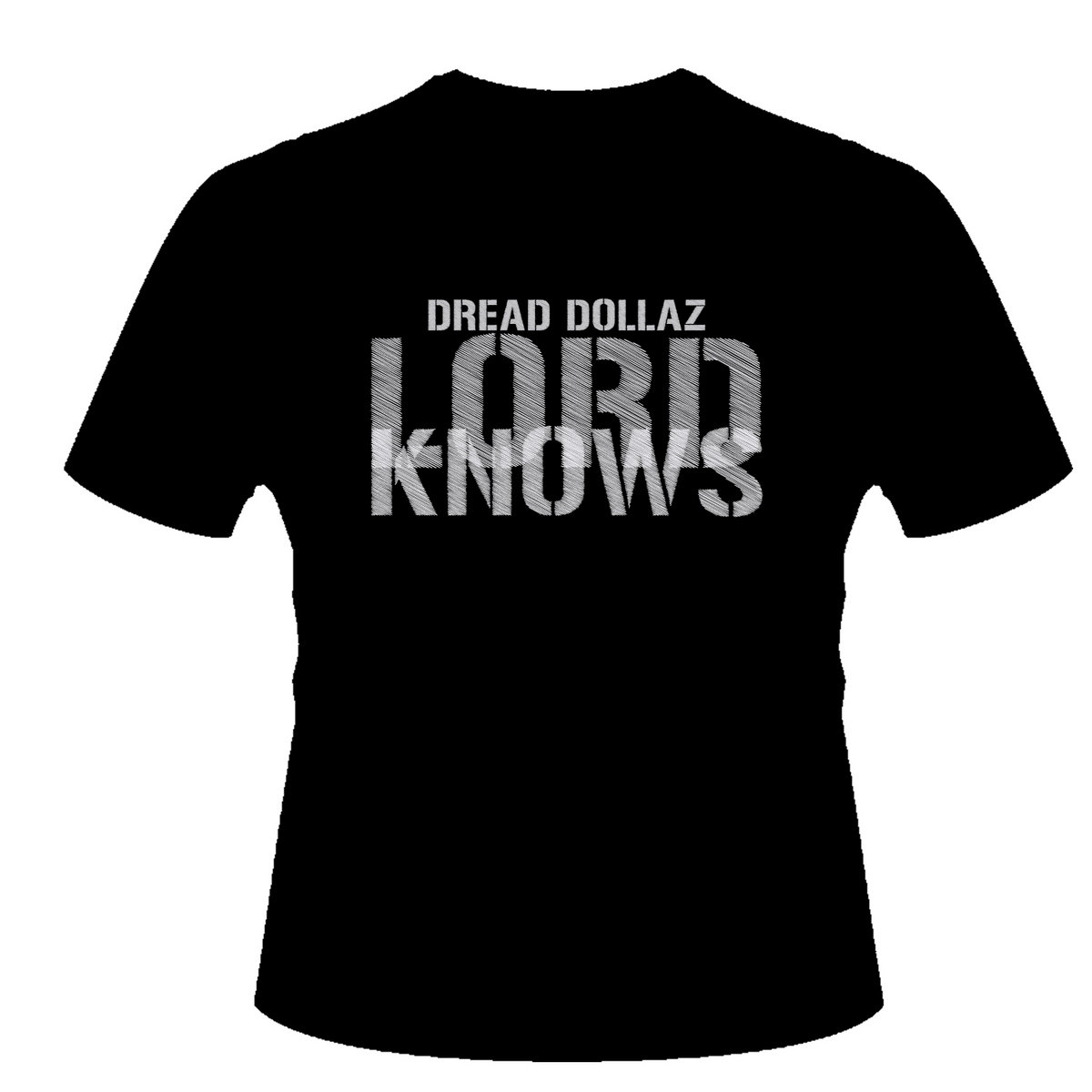 Lord Knows Dread Dollaz