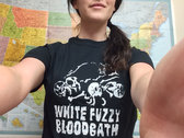 White Fuzzy Bloodbath T-Shirt! photo 