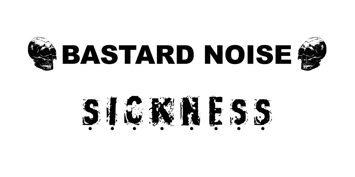 Death's Door Bastard Noise & Sickness