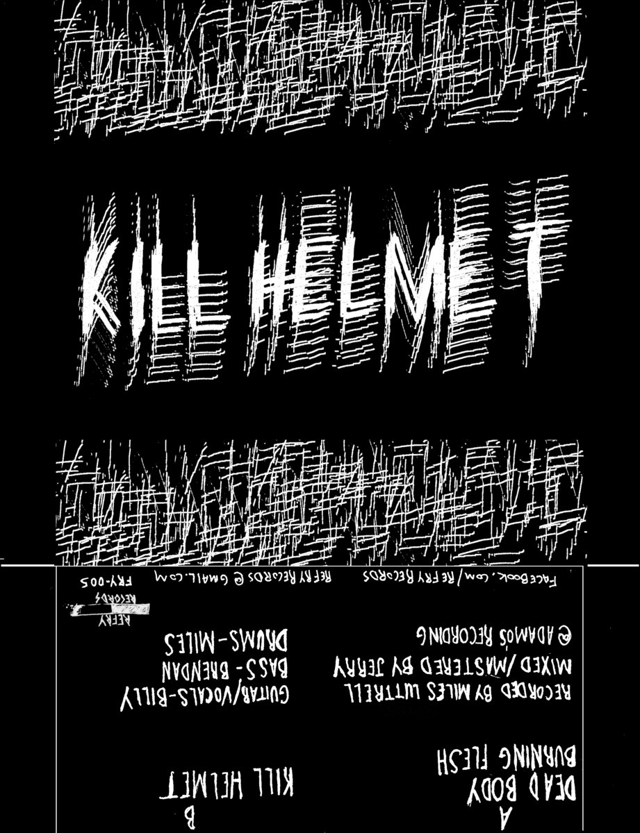 Kill Helmet 7" Kill Helmet Refry Records