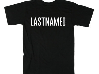 Last Name Good T-Shirt main photo