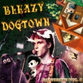 Bleazy Dogtown image