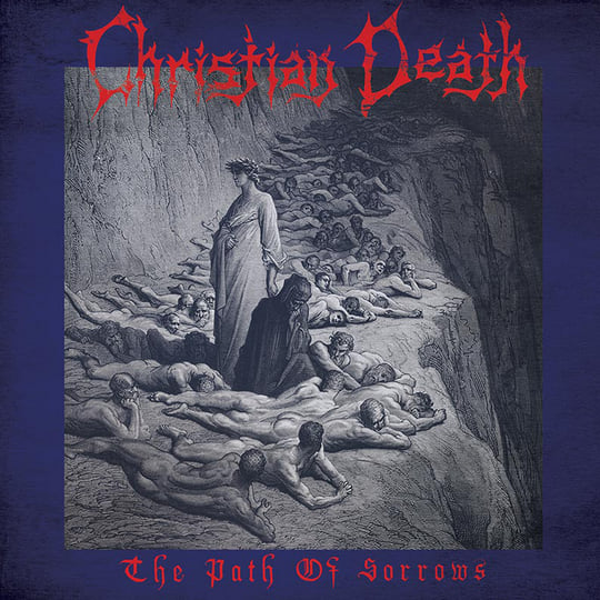 The Path Of Sorrows | Christian Death