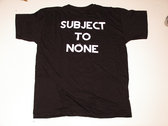 Subject to None T-shirt photo 