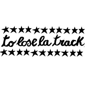 To Lose La Track