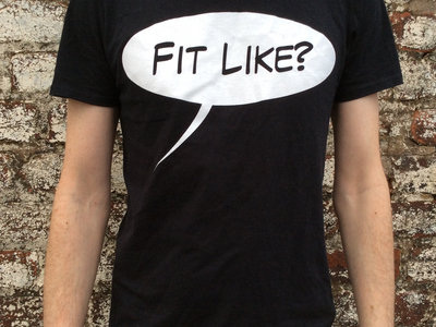Fit Like? T-Shirt main photo