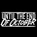 Until The End Of October image