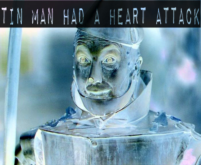 Music Tin Man Had A Heart Attack