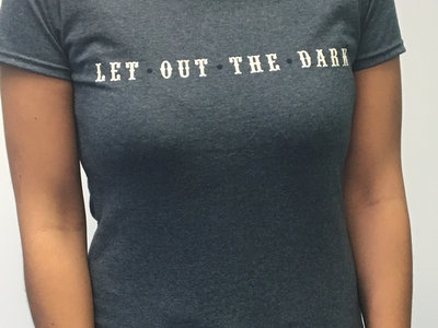 "Let Out The Dark" T-shirt main photo