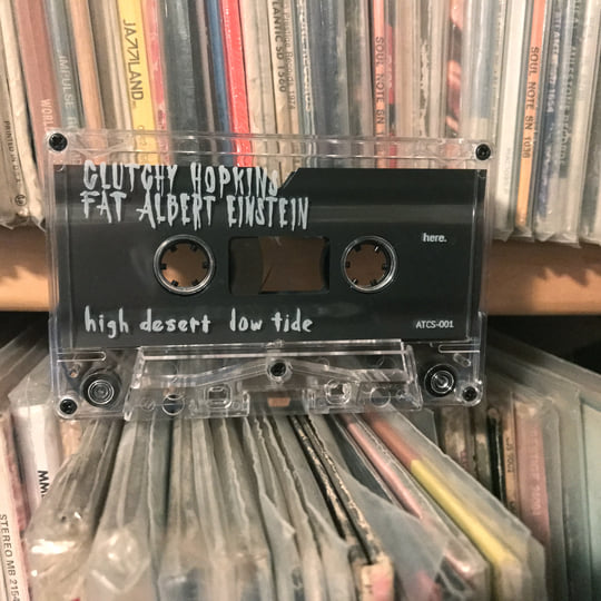 high desert low tide | CLUTCHY HOPKINS & FAT ALBERT EINSTEIN