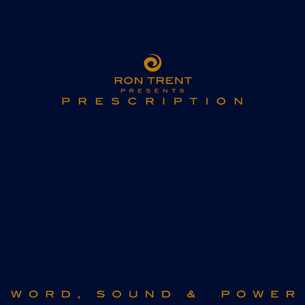 Ron Trent – Prescription: Word, Sound & Power – 2 x CD
