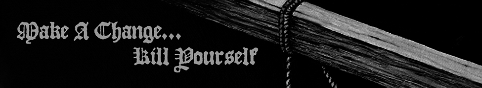 Make A Change... Kill Yourself ブラックメタル Make A Change Kill Yourself 