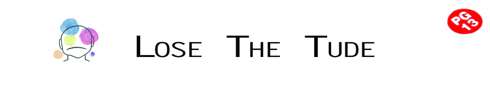 Lose The Tude — Photo