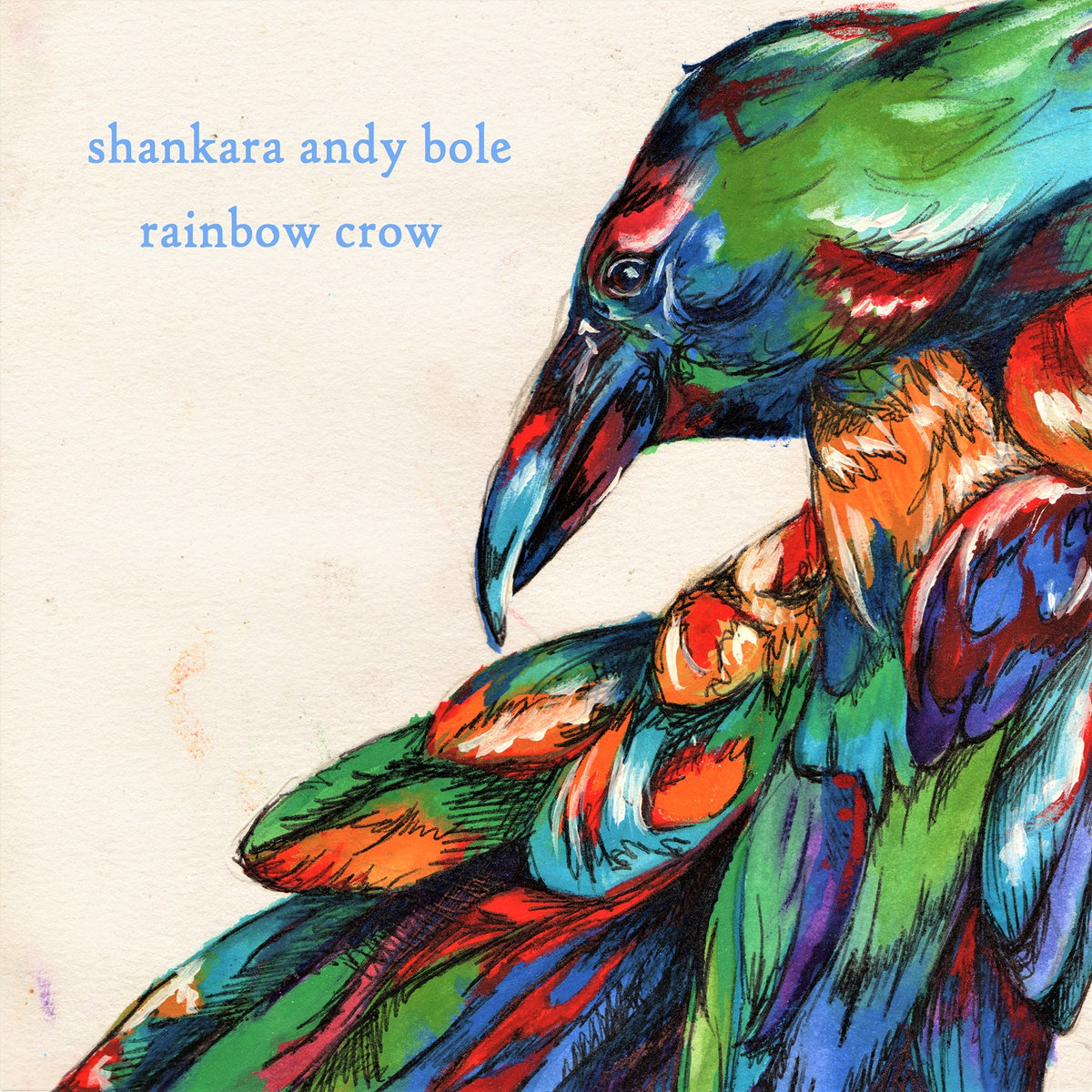 Rainbow Crow | Shankara Andy Bole