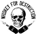 Whiskey for Destruction photo