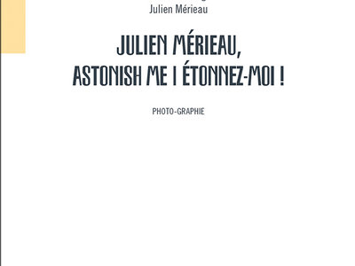 Julien Mérieau, Astonish Me / Étonnez-moi de Gerard Malanga & Julien Mérieau main photo