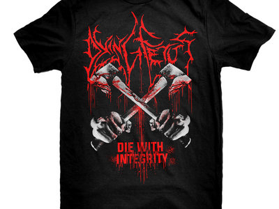 Die With Integrity T Shirt main photo