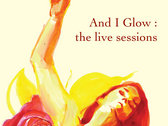 And I Glow : 3 EPs : artwork, lyrics, music & more! photo 