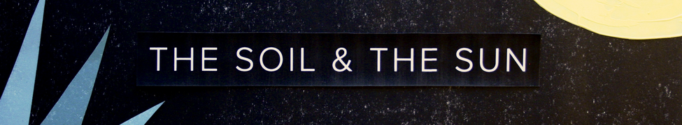 The Soil & The Sun — Photo