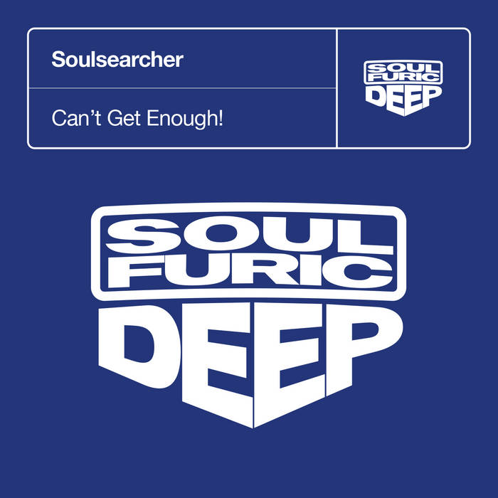 Can't Get Enough! | Soulsearcher