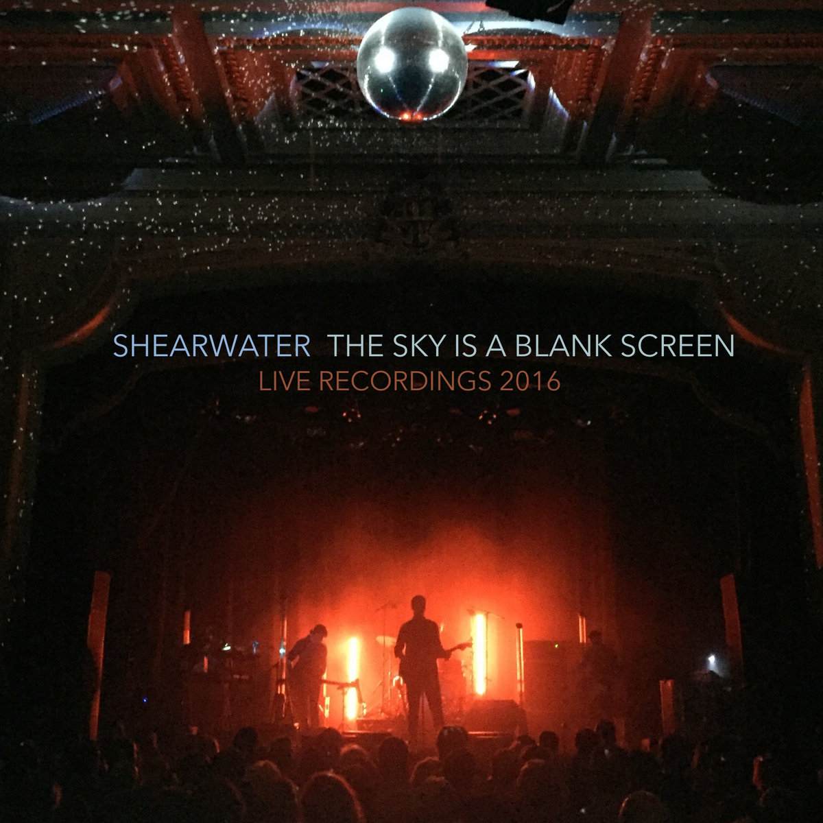 the sky is a blank screen live recordings 2016 shearwater