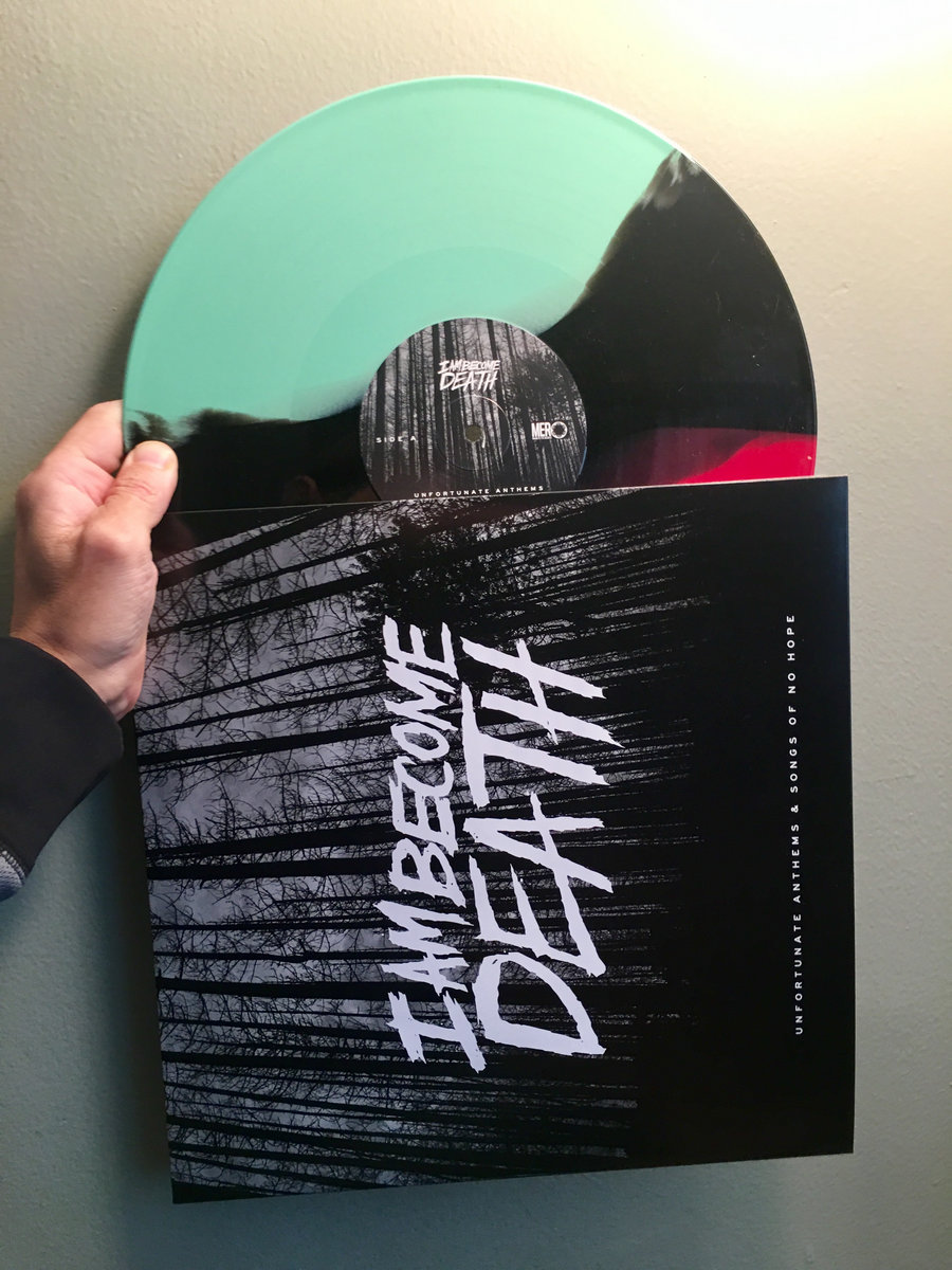 Unfortunate Anthems and Songs of No Hope I am Death