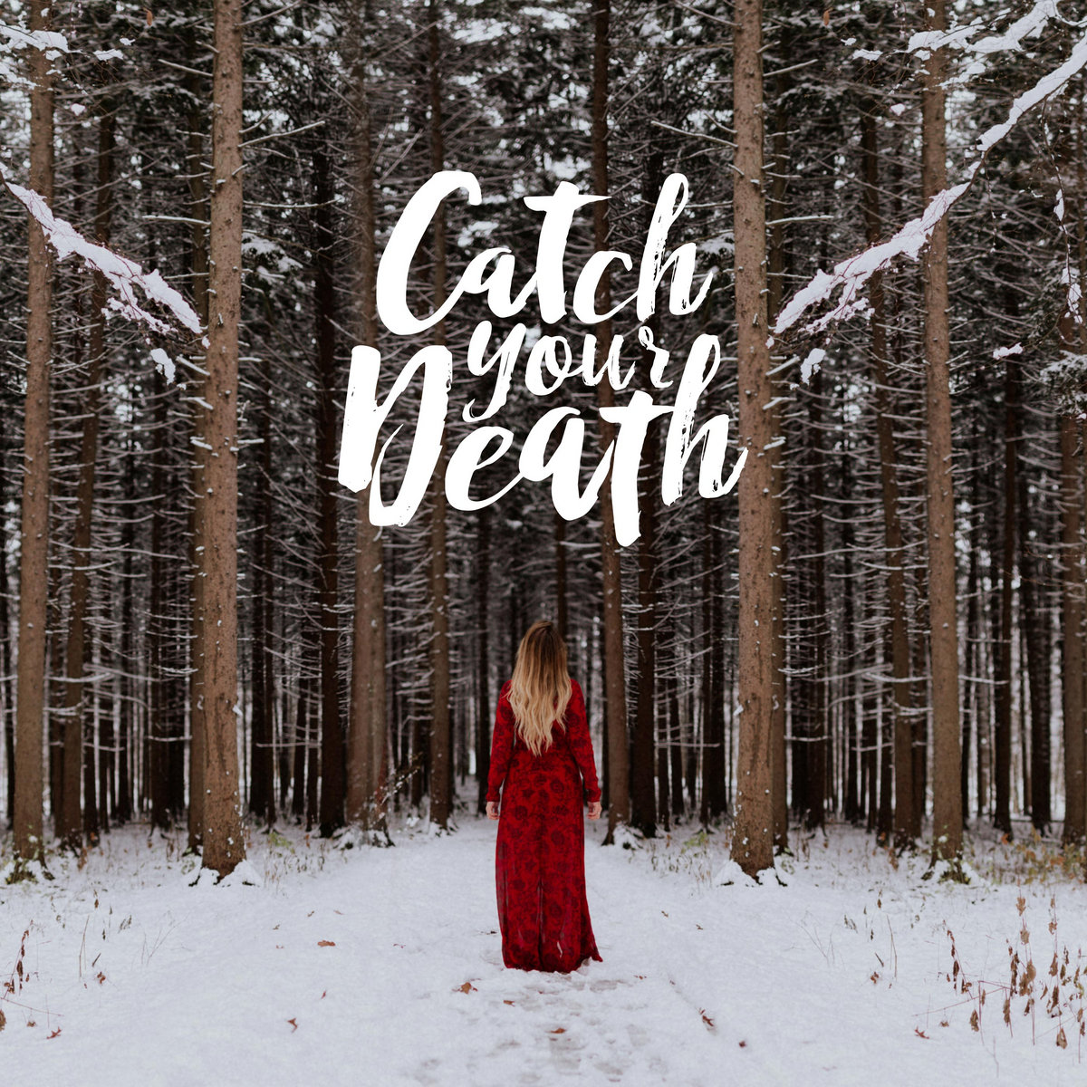 Catch Your Death Catch Your Death