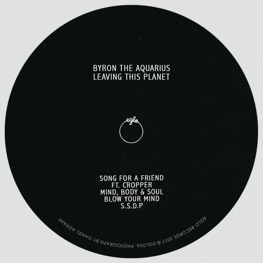 Leaving This Planet EP | Byron The Aquarius | Eglo Records