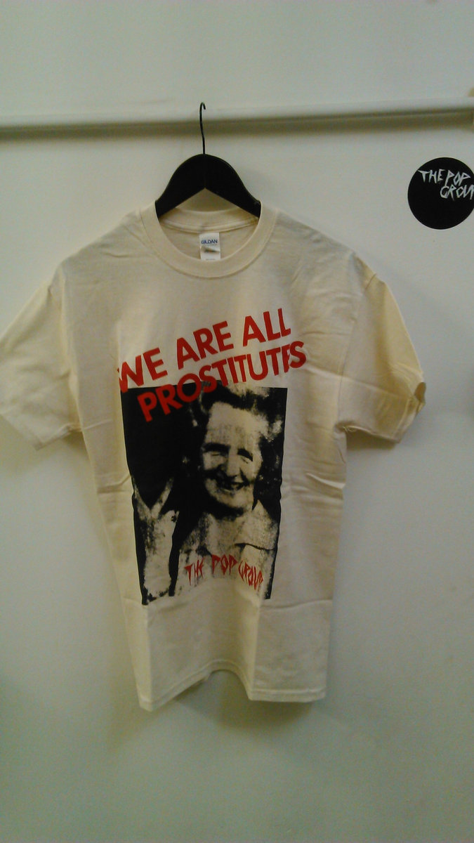We Are All Prostitutes T-Shirt | The Pop Group